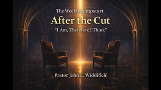After the Cut: I Am, Therefore I Think