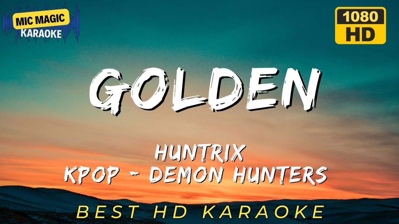 GOLDEN - HUNTRIX - KPOP DEMON HUNTERS - KARAOKE