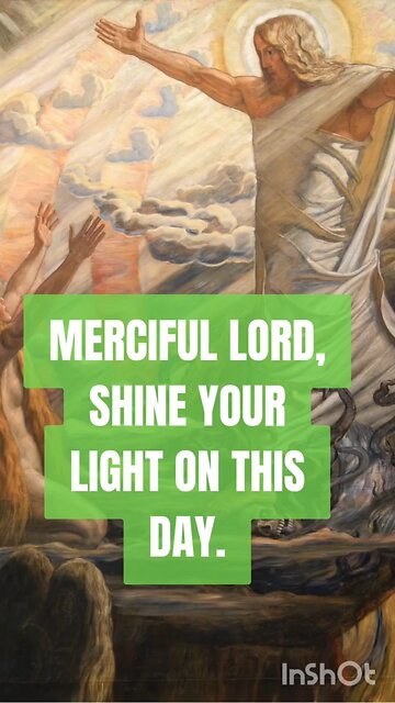MERCIFUL LORD SHINE YOUR LIGHT ON THIS DAY #truth #jesus #christ #king #mary #joseph #ihs #church #b