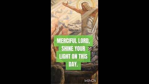 MERCIFUL LORD SHINE YOUR LIGHT ON THIS DAY #truth #jesus #christ #king #mary #joseph #ihs #church #b