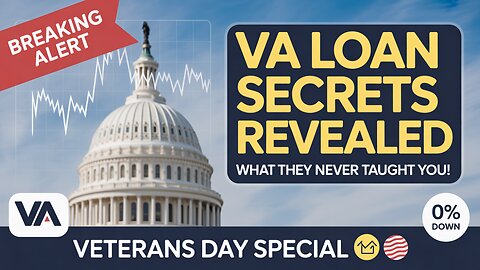 The Ultimate Veterans Day Guide to VA Loans — What They NEVER Taught You!