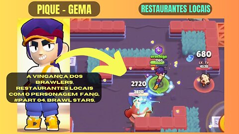 A Vingança dos Brawlers, RestAurantes Locais com o Personagem FANG, #Part 04, Brawl Stars,