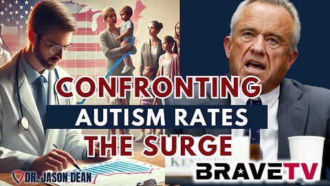 Dr. Jason Dean, BraveTV - Ep 1959 - Confronting the Surge in Autism Rates