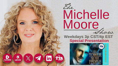 'Tower To The People: Tesla's Dream at Wardenclyffe' The Michelle Moore Show (Feb 18, 2025)