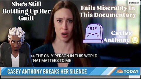 Casey Anthony Tries To Prove Her Innocence In A Documentary