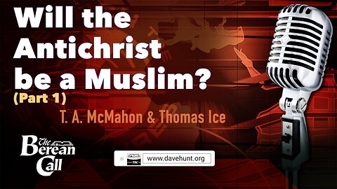 Will the Antichrist Be a Muslim? with Thomas Ice (Part 1)