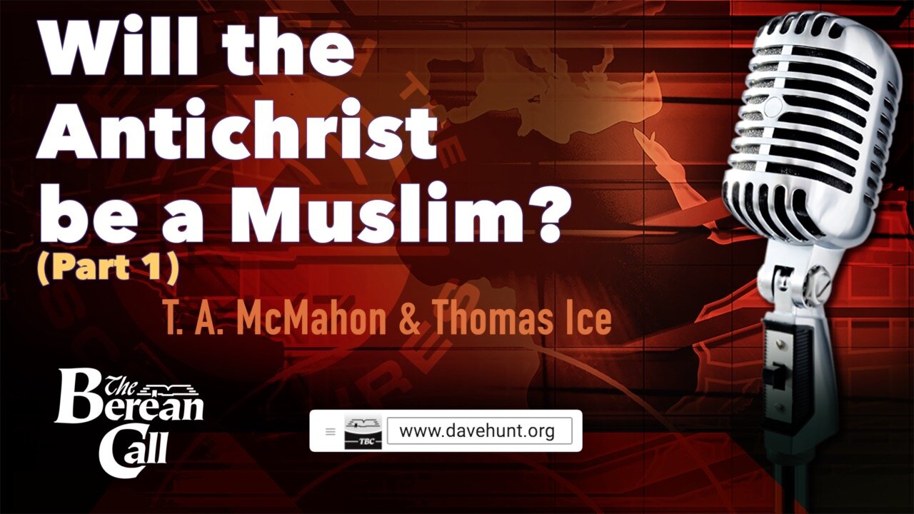 Will the Antichrist Be a Muslim? with Thomas Ice (Part 1)
