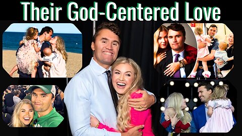 Charlie & Erika Kirk's Deep Devotional Love Story