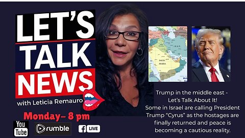 Let's Talk News – Trump's Historic Middle East Swing Amid Breakthrough Peace Moves