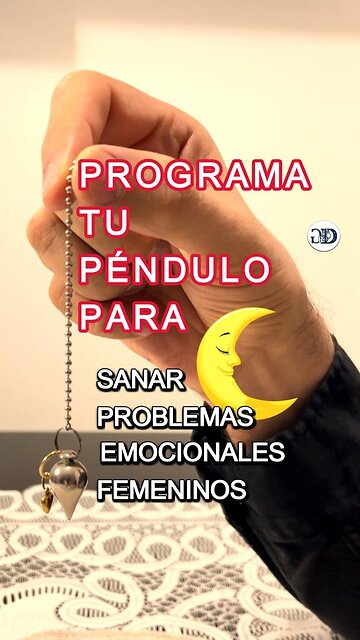 🌙 Cómo Programar tu PÉNDULO para la SANAR PROBLEMAS EMOCIONALES FEMENINOS | Guía Paso a Paso