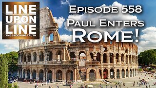 Episode 558 Paul Enters Rome