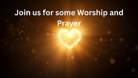 Prayer and Worship