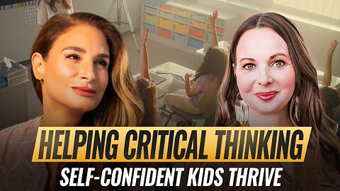 Helping Critical Thinking Self-Confident Kids Thrive @leah_wilson