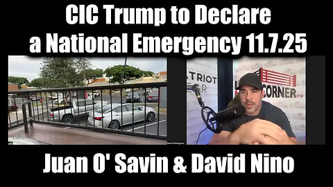Juan O' Savin &Nino Rodriguez: Emergency Broadcast 11/7/25: CIC Trump Declare A National Emergency!