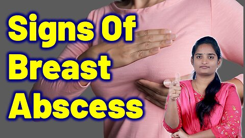 Signs And Symptoms Of Breat Abscess | Pus In Breast Homeopathy Medicine | Pyogenic Breast Abscess