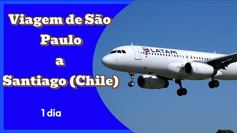 Viajando de São Paulo (GRU) X Santiago (SCL) de LATAM