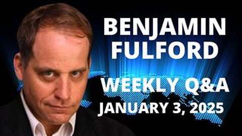 BENJAMIN FULFORD JANUARY 3, 2025 - THINGS ARE HEATING UP LEADING UP TO TRUMP INAUGURATION JAN 20