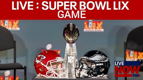 WATCH LIVE: SUPER BOWL LIX GAME