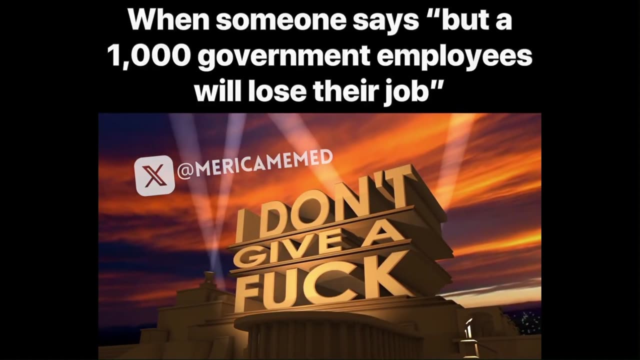 Government employees loosing jobs, IDGAF! .......