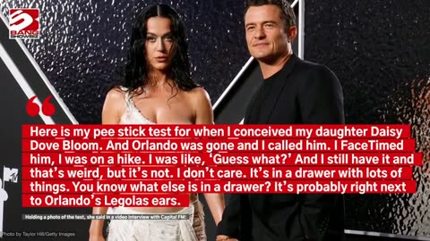 Katy Perry keeps her used pregnancy test 'next to' Orlando Bloom's Lord of the Rings ears