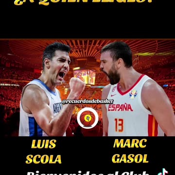 LUIS SCOLA VS MARC GASOL