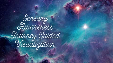 "Powerful Guided Visualization | Sensory Awareness Journey"