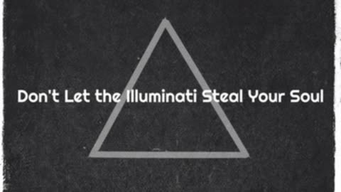 Don't Let The Illuminati Steal Your Soul