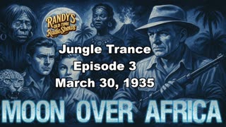 Moon over Africa 35-03-30 ep03 Jungle Trance