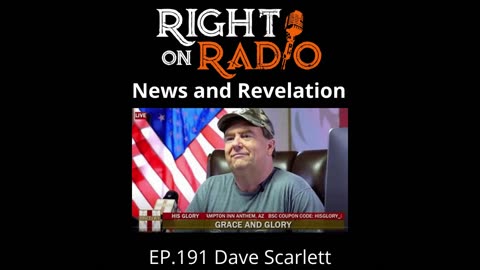 Right On Radio Episode #191 - Pastor Dave Scarlett. News and Revelation (August 2021)
