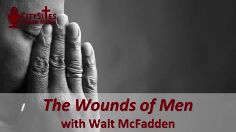 The Wounds of Men with Walt McFadden