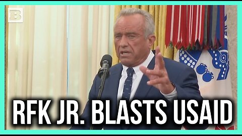 RFK Jr.: USAID Has Been Captured by the Military Industrial Complex