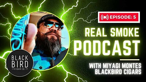 Episode 5: Miyagi Montes of Blackbird Cigars