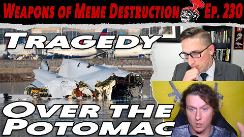 Tragedy Over the Potomac | WMD #230