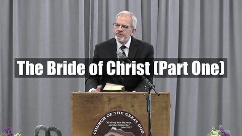 The Bride of Christ (Part One)
