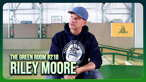 The Green Room #218 - Bet Your Congressman CANT KICKFLIP With Riley Moore