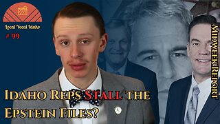Did Idaho Reps Help or Stall the Epstein Files Release? | Ep 99