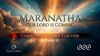 356. Maranatha Our Lord Is Coming: Christ Will Be Our Teacher, December 22, by Ellen G White