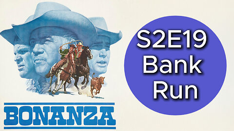 Bonanza S02E19 | Bank Run