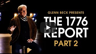 Glenn Beck ~ Government by the PEOPLE, Not by Elite Democrats | 1776 Report | Part 2