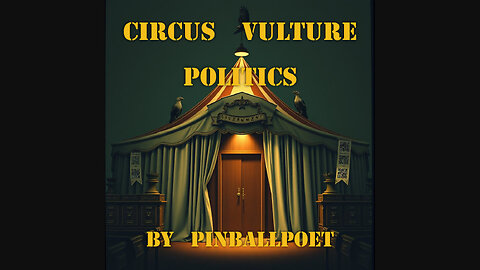 CIrcus Vulture Politics (Lyric Video)