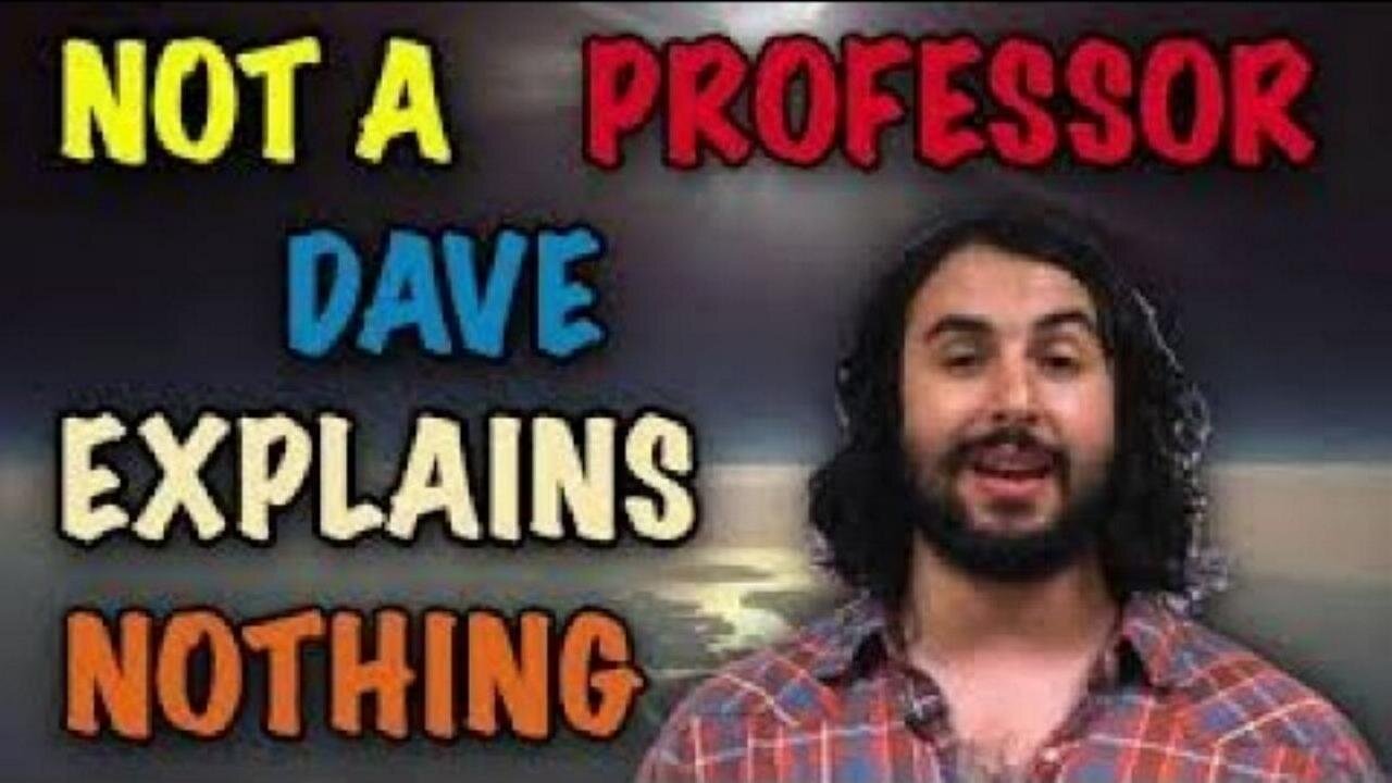 Not a professor Dave Explains NOTHING on a Flat Earth