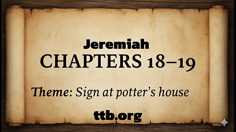 Jeremiah Chapters 18-19 (Bible Study)
