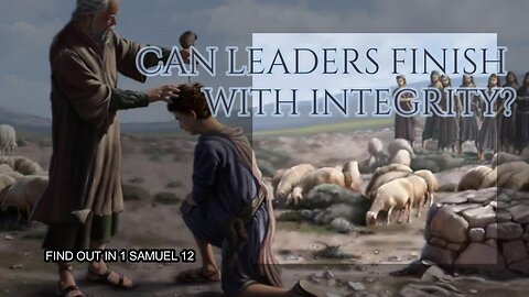 Can Leaders Finish with Integrity?