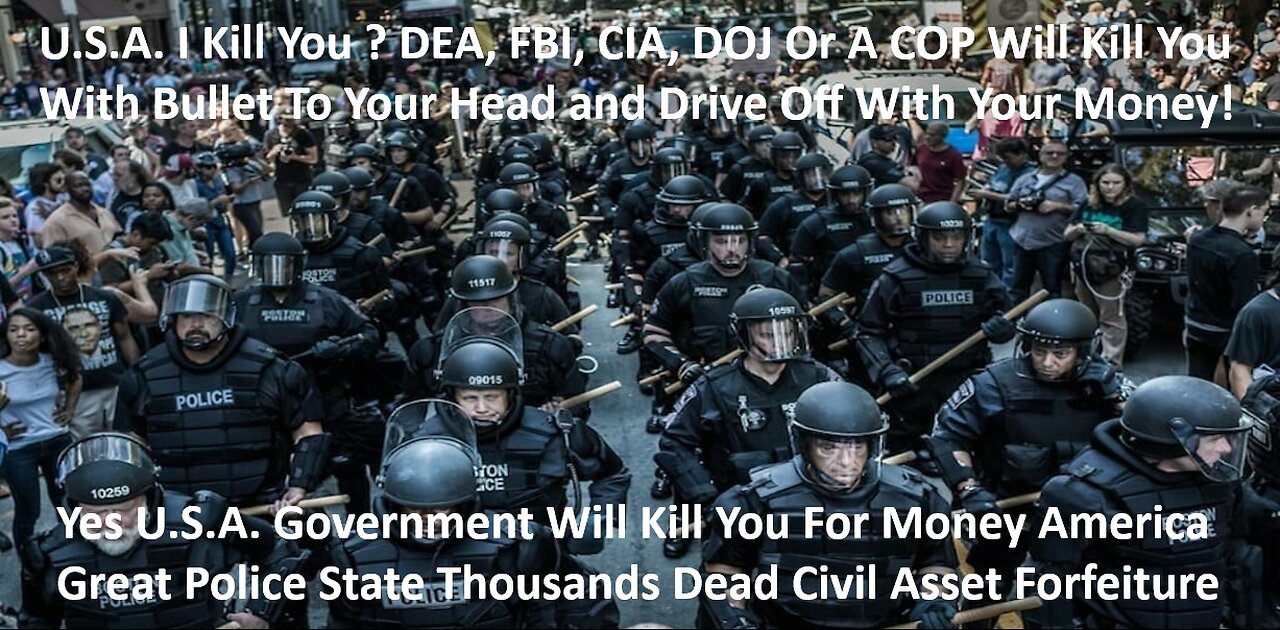 U.S.A. Government Will Kill You For Money America The Great Police State Thousands Dead