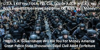 U.S.A. Government Will Kill You For Money America The Great Police State Thousands Dead