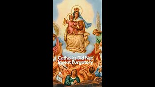 DID CATHOLICS INVENT PURGATORY? #TRUTH #JESUS #CHRIST #יהוה #MARY #JOSEPH #IHS #JMJ #AMDG#ICXC#BIBLE