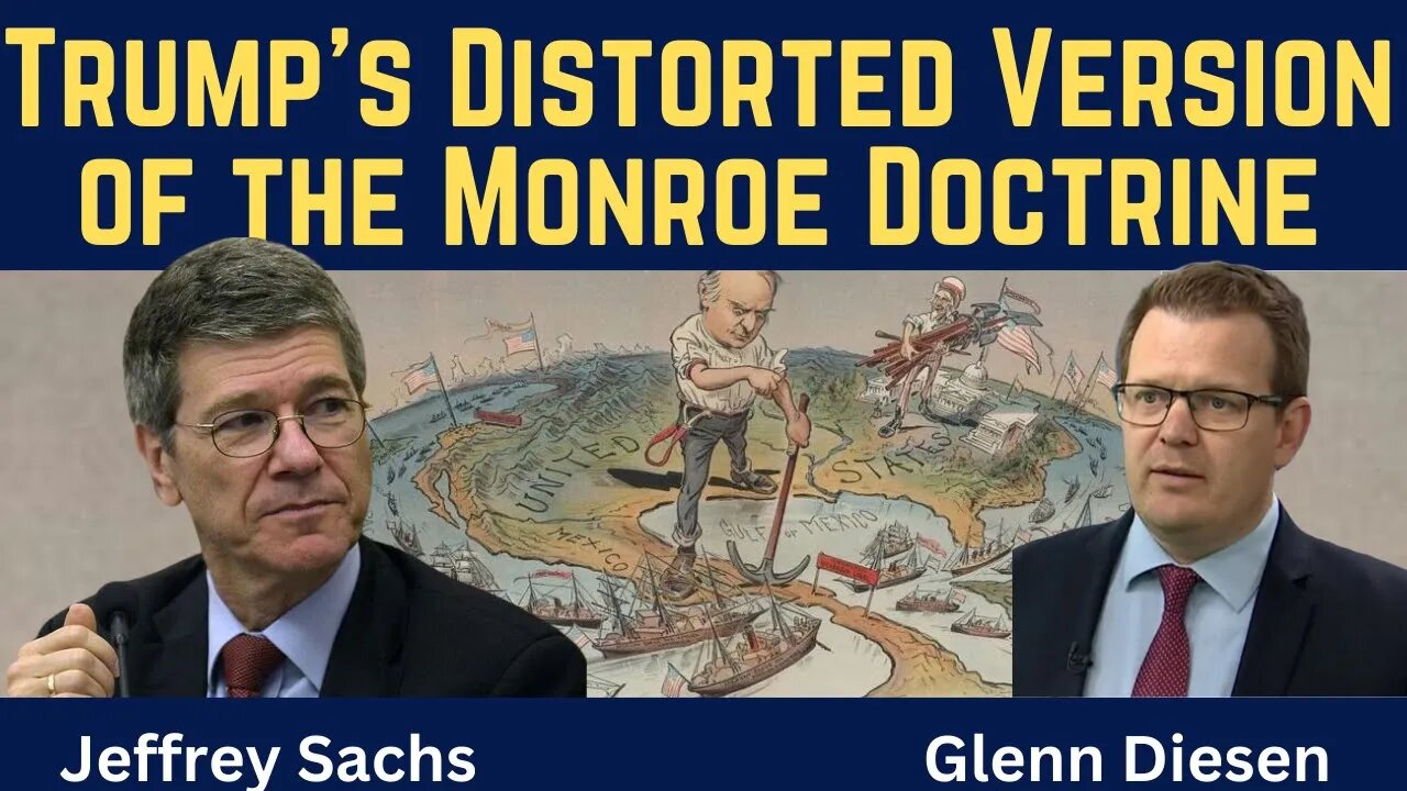 Jeffrey Sachs: Trump’s Distorted Version of the Monroe Doctrine
