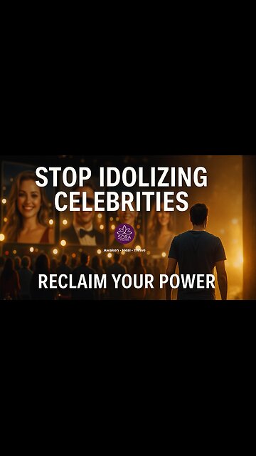 Stop Idolizing Celebrities — Reclaim Your Power