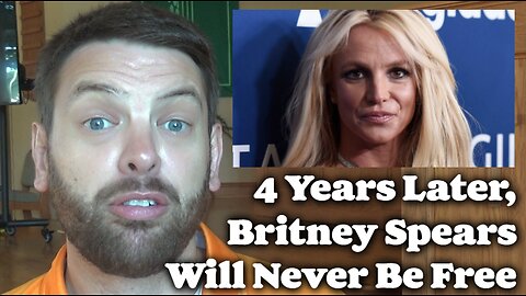4 Years Later, Brittany Spears Will Never Be Free
