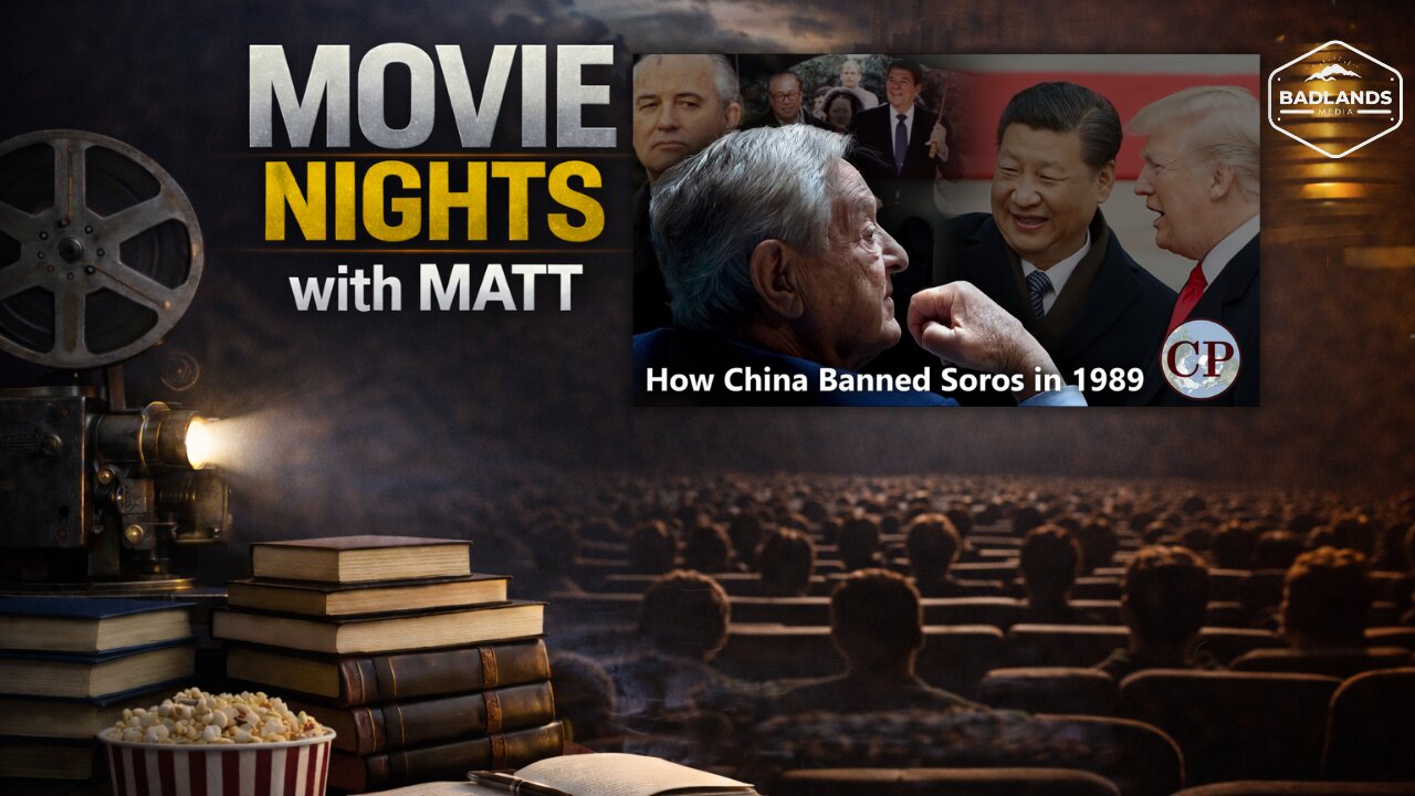 Movie Nights with Matt: How China Banned Soros in 1989